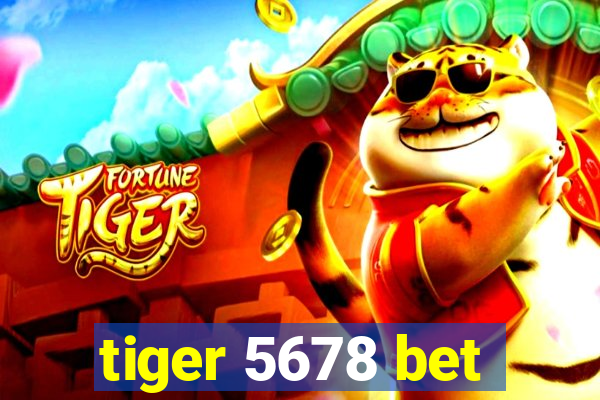 tiger 5678 bet